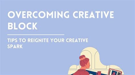 Overcoming Creative Block: Techniques to Reignite your Imagination