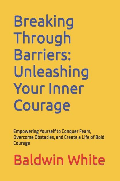 Overcoming Fear: Tackling and Conquering Inner Barriers