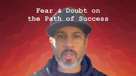 Overcoming Fear and Doubt on the Path to Fulfillment