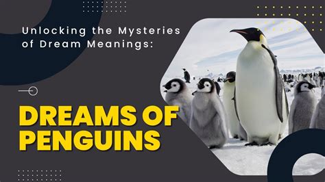 Penguins in Dreams: Decoding Their Symbols