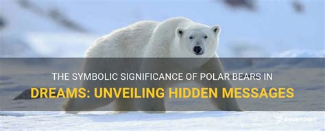 Personal Reflections: How Individuals Discover Personal Significance in Symbolic Polar Bear Dreams