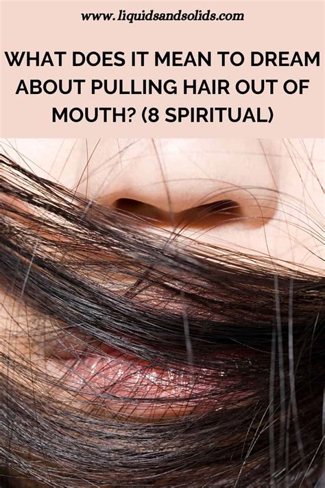 Possible Explanations for Dreaming about a Mouthful of Hair