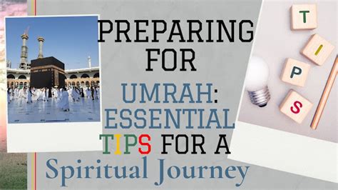 Preparing for a Spiritual Journey: Vital Advice to Ensure a Smooth Umrah Experience