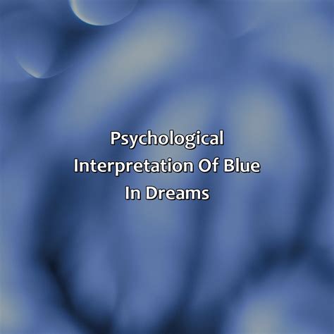 Psychological Interpretations: Revealing the Depths of Your Mind