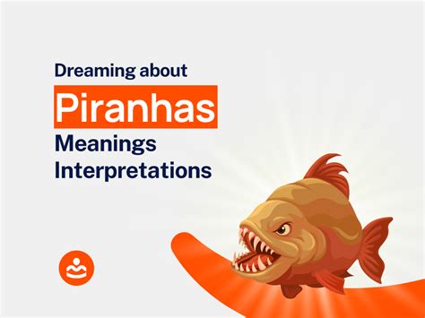 Psychological Interpretations of Dreams Involving Piranhas