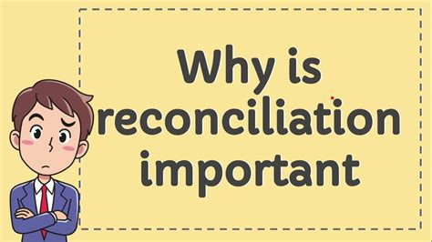 Recognizing the Significance of Reconciliation