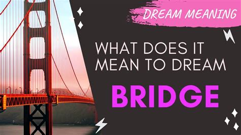 Religious and Spiritual Interpretations of Symbolism in Dreams Regarding the Bridge Phenomenon