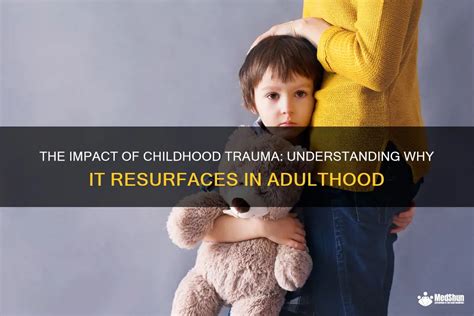 Resurfacing of Childhood Trauma: Delving into the Impact of Previous Experiences