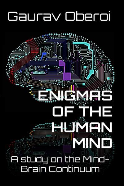 Revealing the Enigmas of the Human Mind