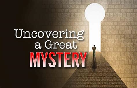 Revealing the Hidden: Uncovering the Mysteries of the Past