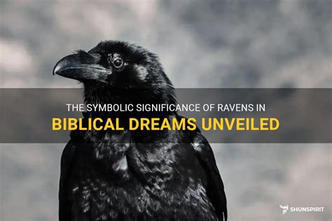 Revealing the Hidden Significance of Dreaming About Ravens