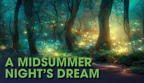 Revealing the Magic: Discovering the Mystical Essence of A Midsummer Night's Dream