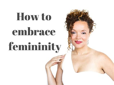 Rewriting the Narrative: Redefining What it Means to Embrace Femininity