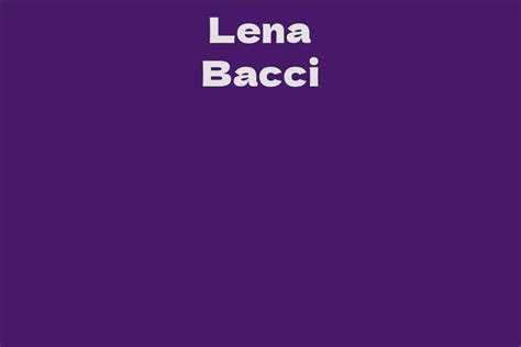 Rising Star: The Beginnings of Lena Bacci's Career