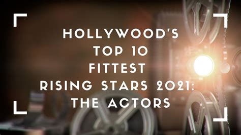 Rising Star in Hollywood: The Journey of a Promising Talent