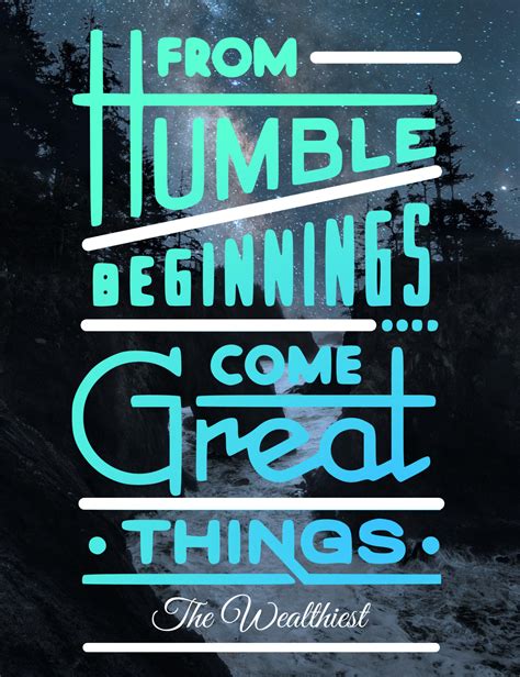Rising from Humble Beginnings