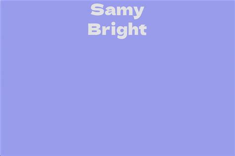 Rising to Stardom: Samy Bright's Journey in the Entertainment Industry