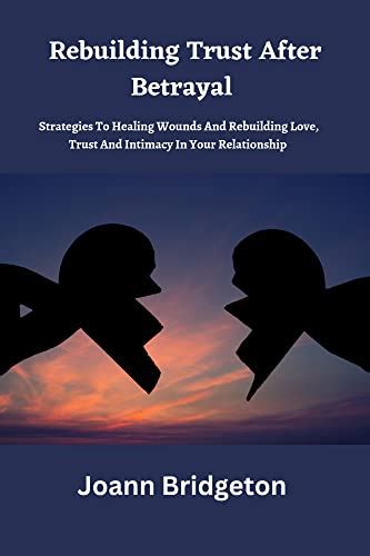 Seeking Healing: Strategies for Coping with the Betrayal and Rebuilding Trust