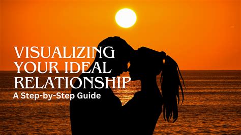 Setting Your Intentions: Visualizing Your Ideal Relationship