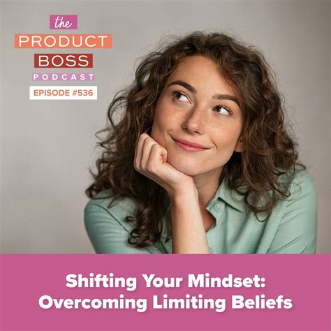 Shifting Your Mindset: Overcoming Limiting Beliefs for Manifesting Abundance