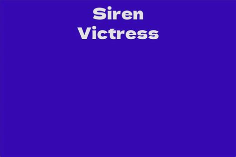 Siren Victress: A Rising Star in the Entertainment Industry