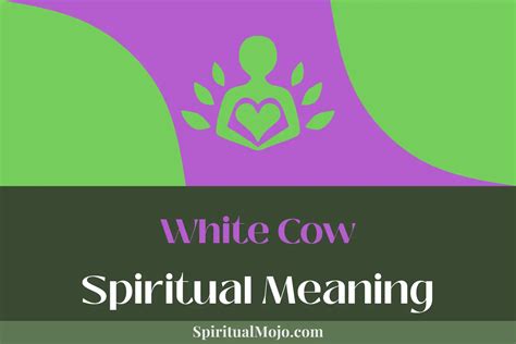 Spiritual Significance: The White Cow as a Messenger from the Transcendent Realms