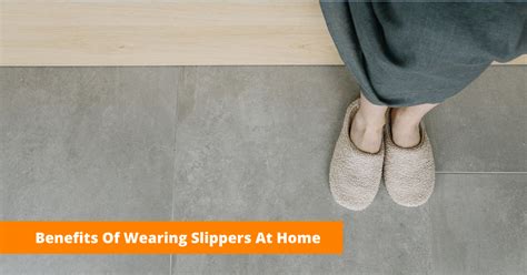 Stepping into Bliss: The Benefits of Wearing Slippers at Home