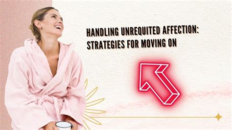 Strategies for Healing and Moving On from Unreciprocated Affections