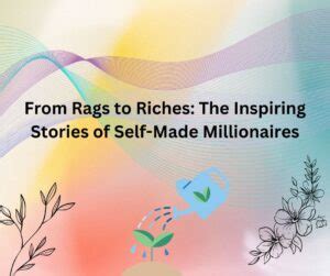 Surpassing Adversities: Tales of Self-Made Millionaires and Billionaires