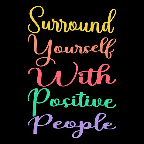 Surround Yourself with Positive Influences