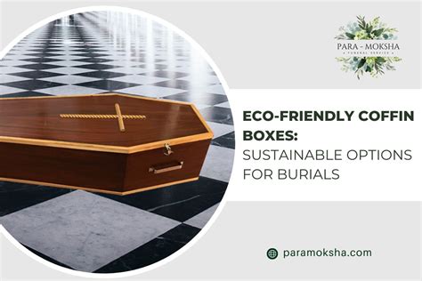 Sustainable Burials: Eco-Friendly Coffin Designs for a Greener Future