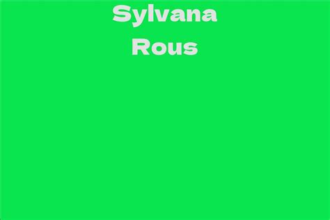 Sylvana Rous: A Rising Star in the Entertainment Industry