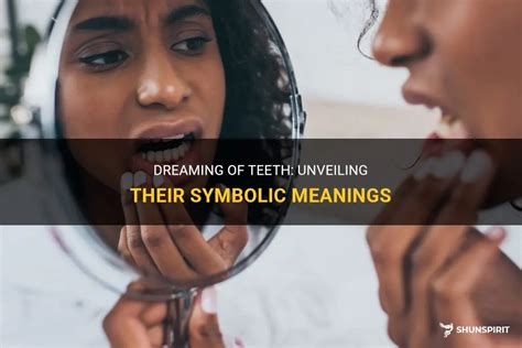 Symbolic Meaning of Teeth in Dreams