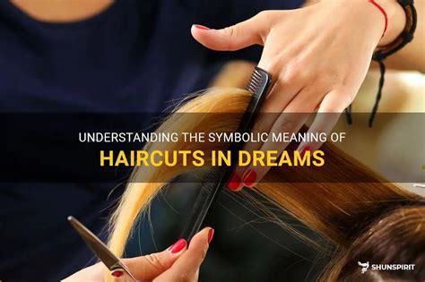 Symbolic Transformation: How Haircut Dreams Connect to Personal Growth