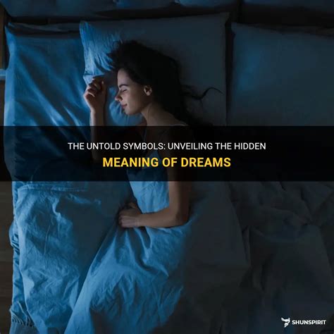 Symbolism in Dreams: Uncovering the Hidden Meanings 