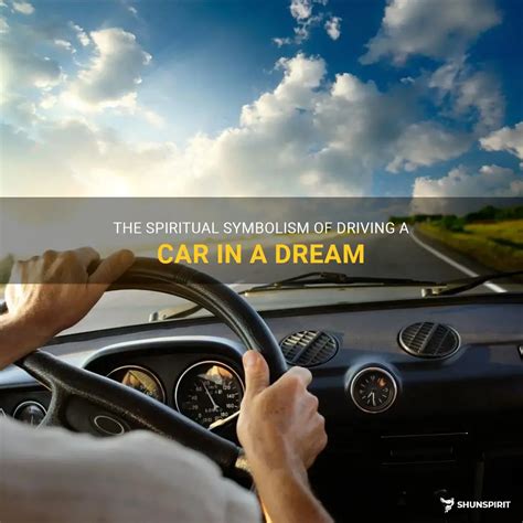 Symbolism of Driving: Unveiling the Meanings behind Dreams about Cars