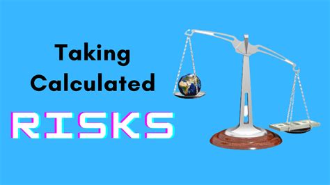 Taking Calculated Risks: