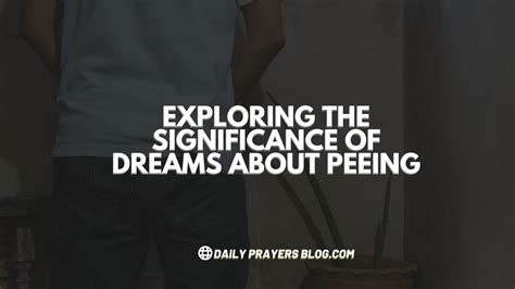 Tales of Unconventional Peeing Dreams: Exploring Extraordinary Settings