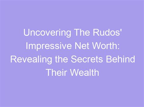 Tati Rodriguez's Impressive Wealth: The Secrets Behind Her Phenomenal Success