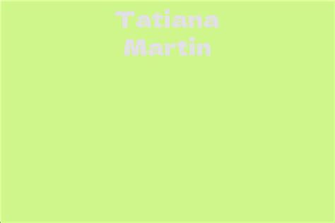 Tatiana Martin: A Versatile Phenomenon