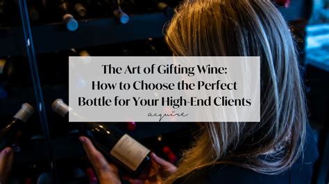 The Art of Wine Gifting: Choosing the Perfect Bottle