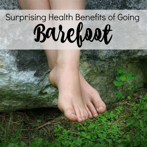 The Benefits of Going Barefoot for your Health