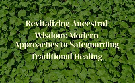 The Challenges of Safeguarding Traditional Healing Wisdom