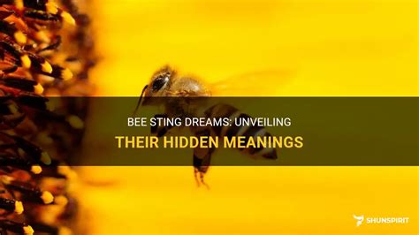 The Complex Universe of Bee Sting Dreams: Decrypting their Significance