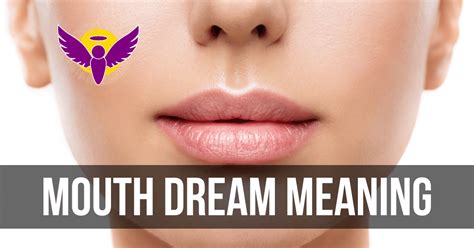 The Connection Between Dreams and Communication: Decoding the Symbolism of the Mouth