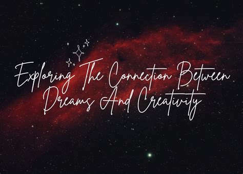 The Connection Between Dreams and Creativity