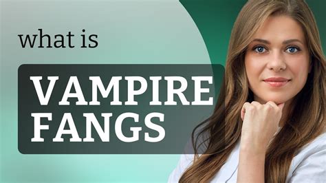 The Enigma of Vampire Fangs: A Quest for Understanding