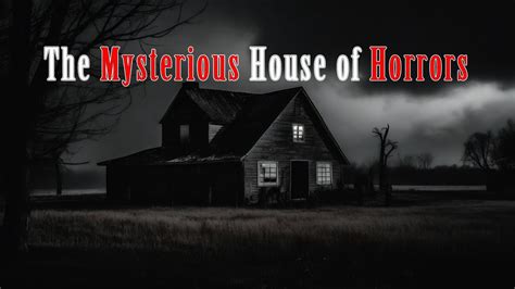 The Enigma of the Haunted Dwelling: Fascination with the Mysterious