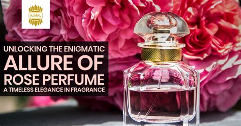 The Enigmatic Allure of Rose Fragrances