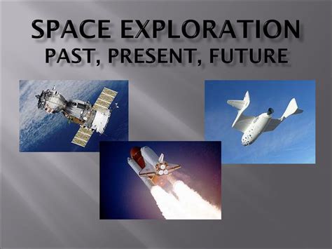 The Era of Space Exploration: Past, Present, and Future